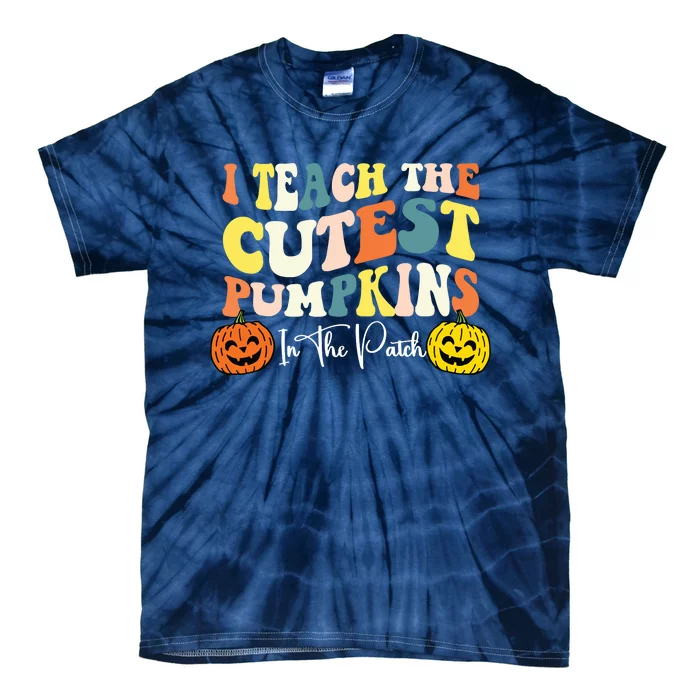 I Teach The Cutest Pumpkins In The Patch Teacher Fall Tie-Dye T-Shirt