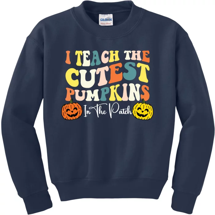 I Teach The Cutest Pumpkins In The Patch Teacher Fall Kids Sweatshirt