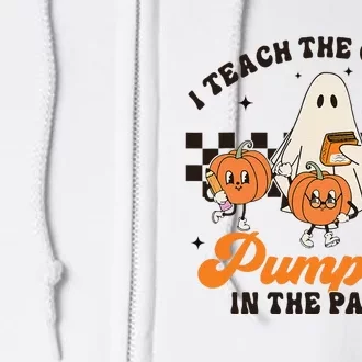 I Teach The Cutest Pumpkins In The Patch Halloween Teacher Full Zip Hoodie