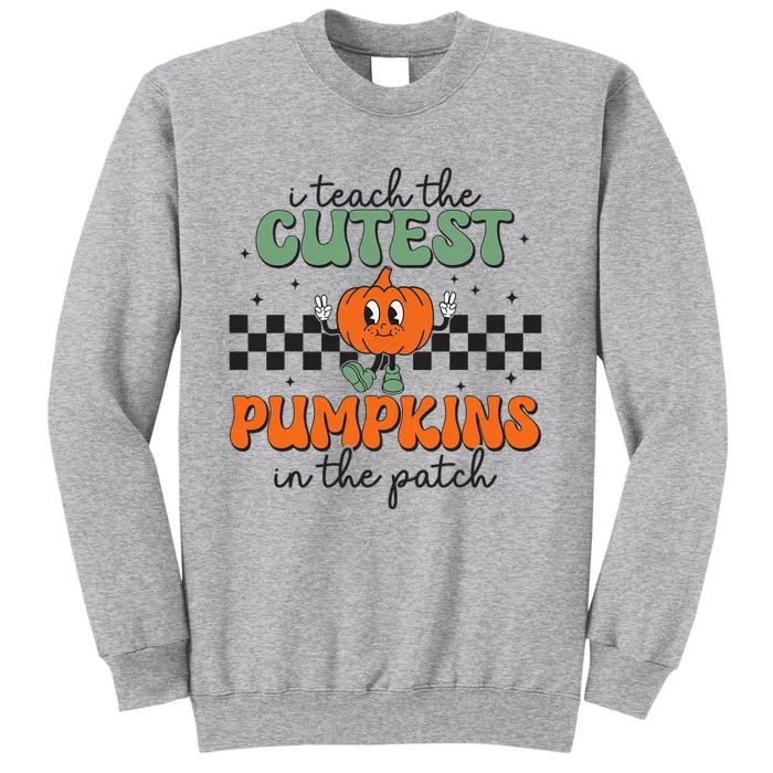 I Teach The Cutest Pumpkins In The Patch Retro Teacher Fall Tall Sweatshirt