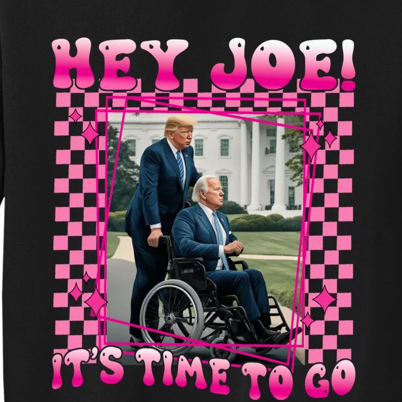 ItS Time To Go Joe Funny Trump 2024 Tall Sweatshirt