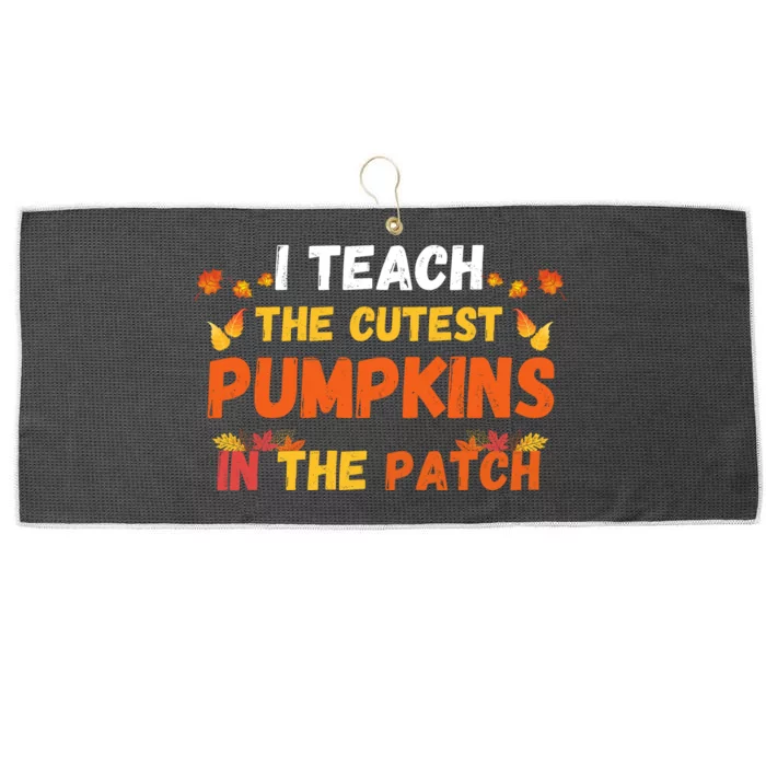 I Teach The Cutest Pumpkins In The Patch Teacher Halloween Cute Jackolanterns Large Microfiber Waffle Golf Towel