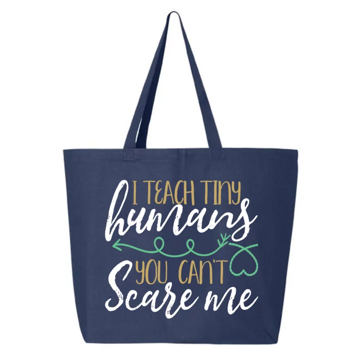 I Teach Tiny Hu You CanT Scare Me Teachers Awesome Gift 25L Jumbo Tote