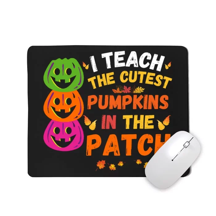 I Teach The Cutest Pumpkins In The Patch Teacher Halloween Cute Pumpkins Mousepad