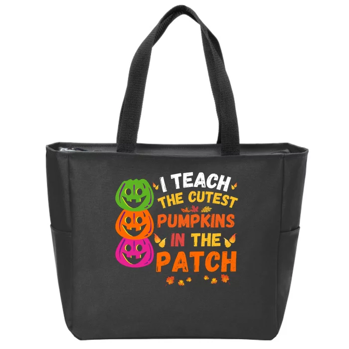 I Teach The Cutest Pumpkins In The Patch Teacher Halloween Cute Pumpkins Zip Tote Bag