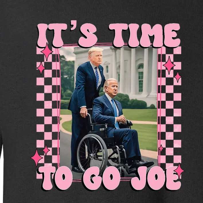 Its Time To Go Joe Funny Trump 2024 Toddler Sweatshirt