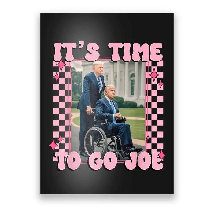 ItS Time To Go Joe Funny Trump 2024 Poster