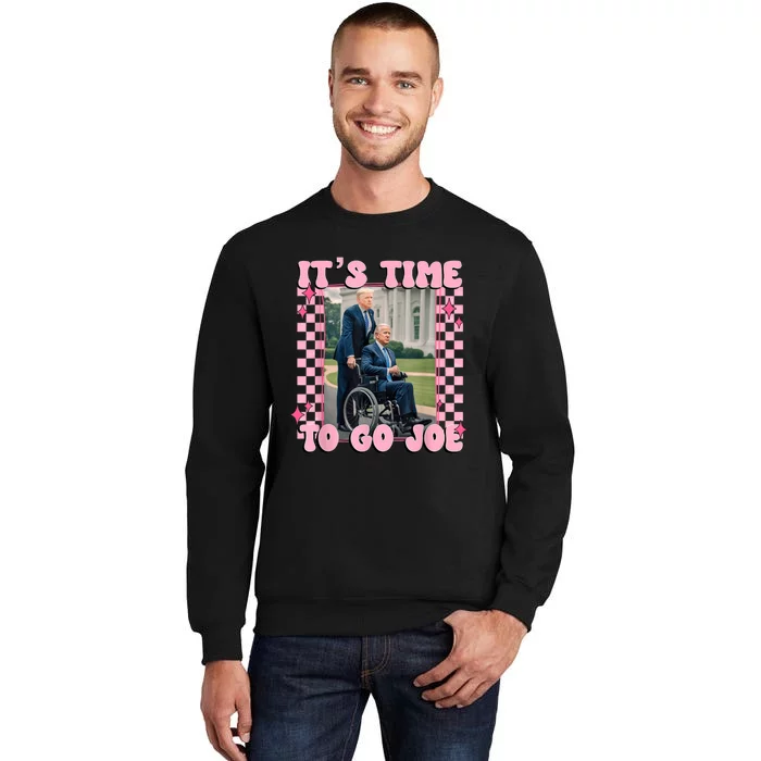 ItS Time To Go Joe Funny Trump 2024 Tall Sweatshirt