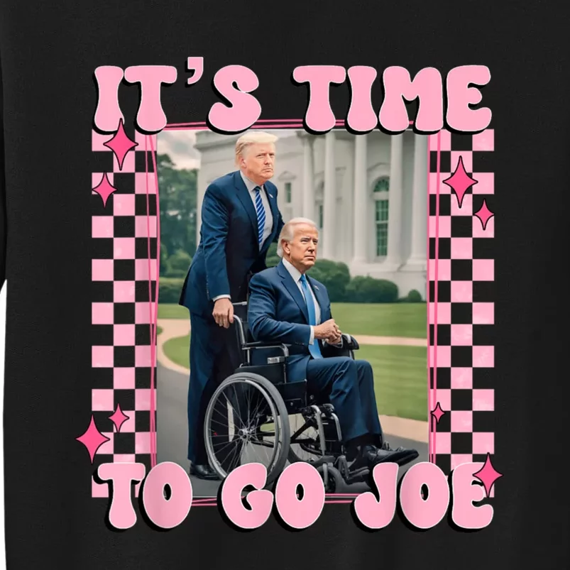 ItS Time To Go Joe Funny Trump 2024 Tall Sweatshirt