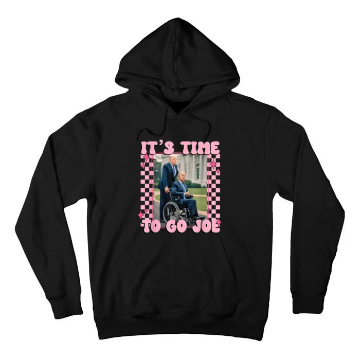 ItS Time To Go Joe Funny Trump 2024 Tall Hoodie