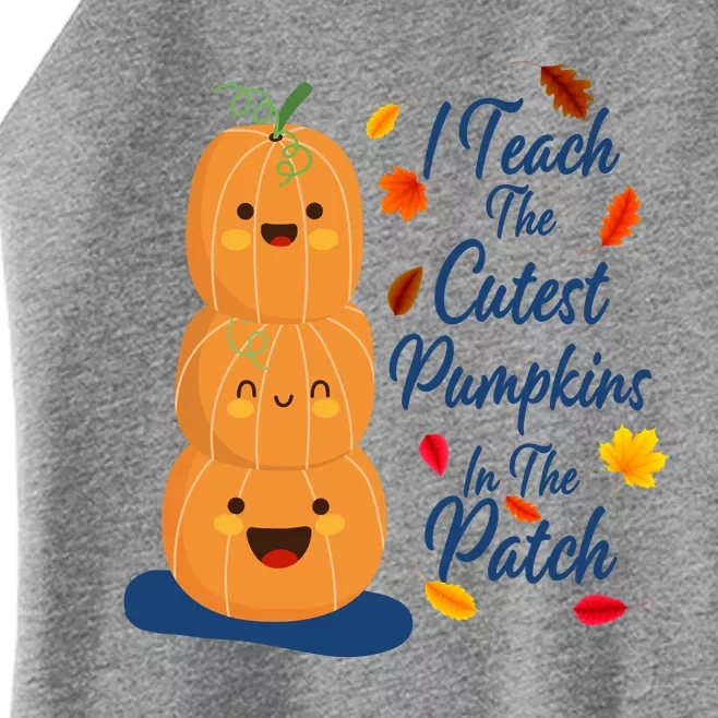 I Teach The Cutest Pumpkins In The Patch Women’s Perfect Tri Rocker Tank