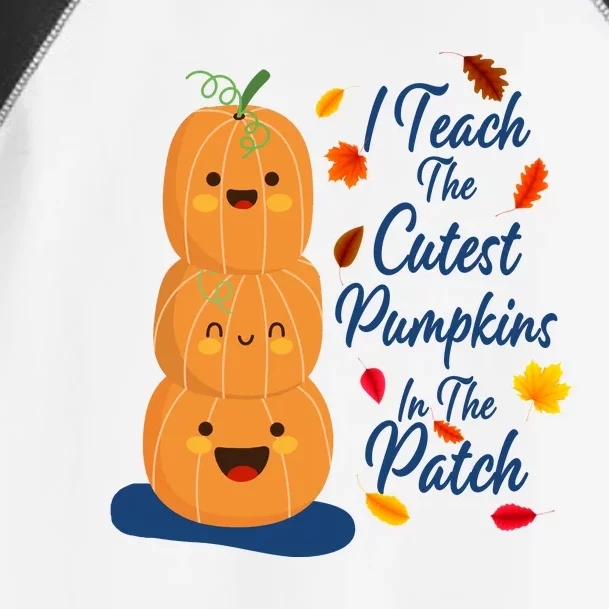 I Teach The Cutest Pumpkins In The Patch Toddler Fine Jersey T-Shirt