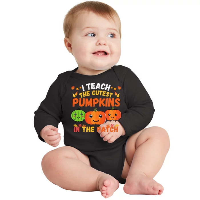 I Teach The Cutest Pumpkins In The Patch Teacher Halloween I Teach Cute Pumpkins Baby Long Sleeve Bodysuit