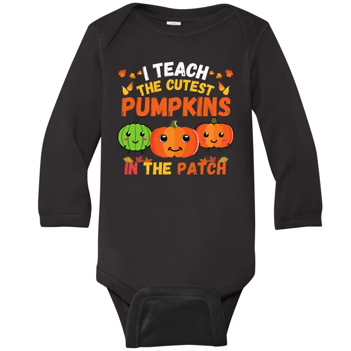 I Teach The Cutest Pumpkins In The Patch Teacher Halloween I Teach Cute Pumpkins Baby Long Sleeve Bodysuit