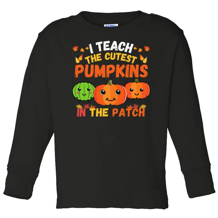 I Teach The Cutest Pumpkins In The Patch Teacher Halloween I Teach Cute Pumpkins Toddler Long Sleeve Shirt