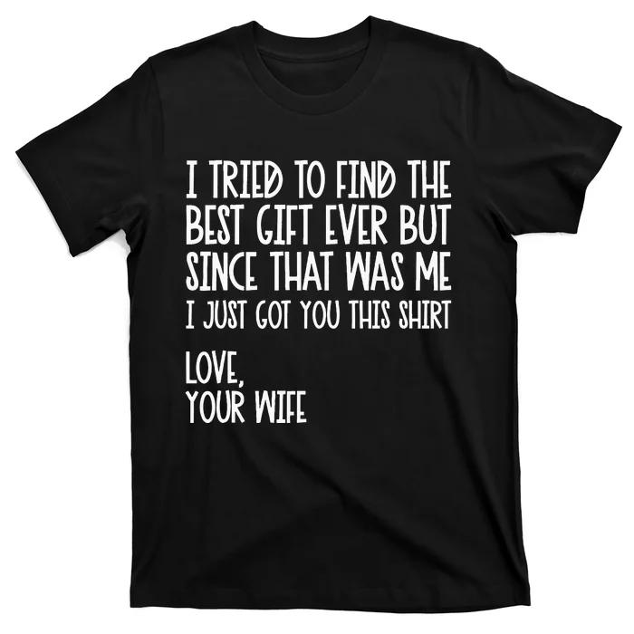 I Tried To Find The Best Fathers Day Funny Husband T-Shirt