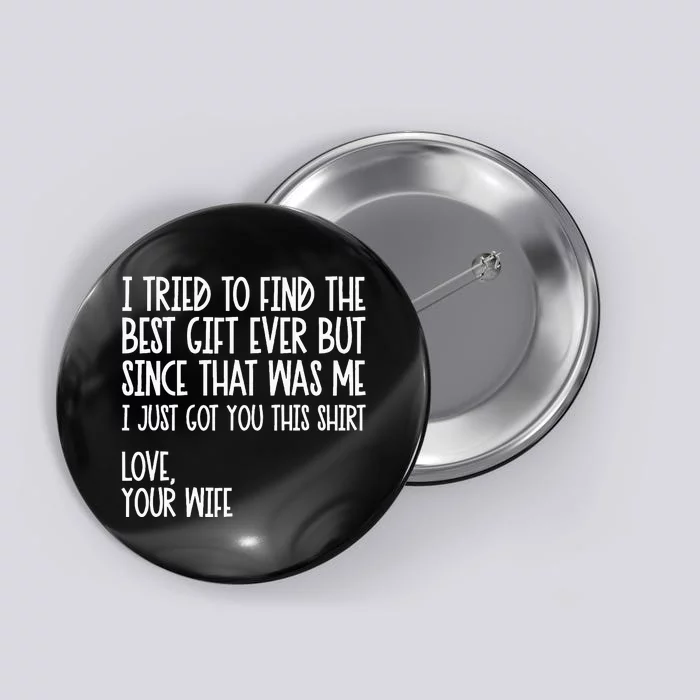 I Tried To Find The Best Fathers Day Funny Husband Button