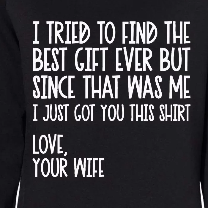 I Tried To Find The Best Fathers Day Funny Husband Womens California Wash Sweatshirt