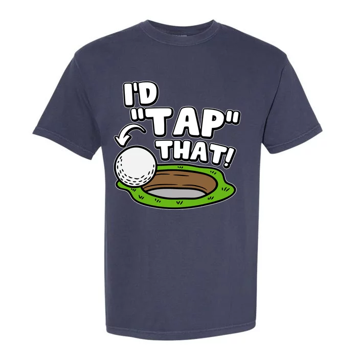 Id Tap That Funny Golf Lover Garment-Dyed Heavyweight T-Shirt