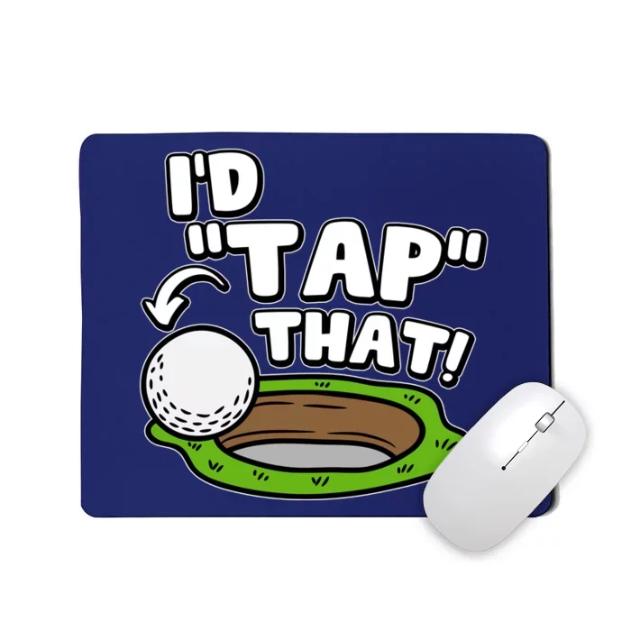 Id Tap That Funny Golf Lover Mousepad