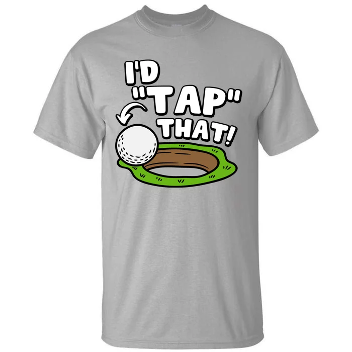 Id Tap That Funny Golf Lover Tall T-Shirt