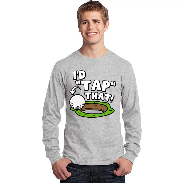 Id Tap That Funny Golf Lover Tall Long Sleeve T-Shirt