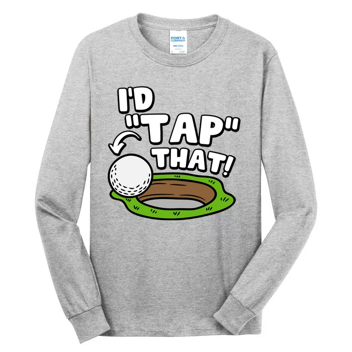 Id Tap That Funny Golf Lover Tall Long Sleeve T-Shirt