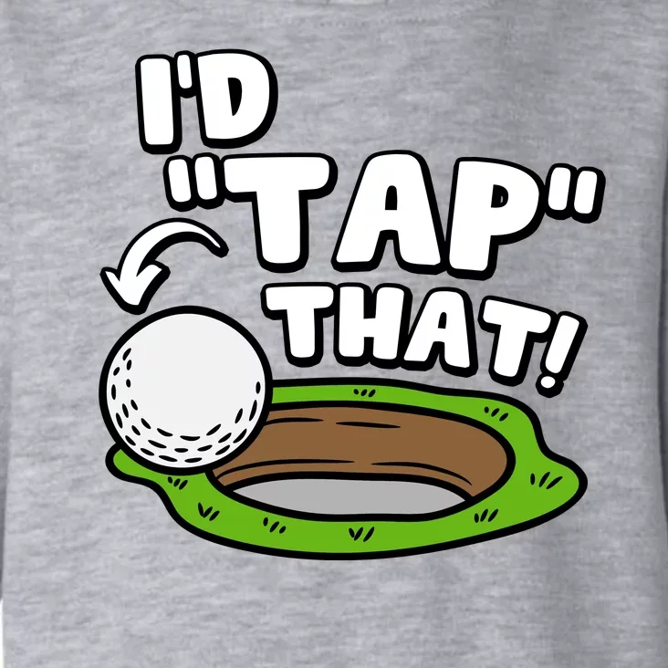 Id Tap That Funny Golf Lover Toddler Hoodie