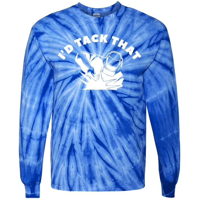 I'd Tack That Metal Worker Welder Welding Tie-Dye Long Sleeve Shirt