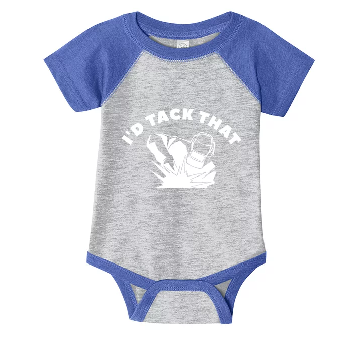 I'd Tack That Metal Worker Welder Welding Infant Baby Jersey Bodysuit