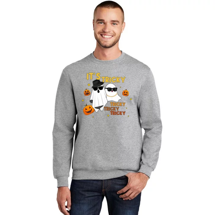 ItS Tricky Tricky Tricky Funny Ghost Boo Halloween Tall Sweatshirt