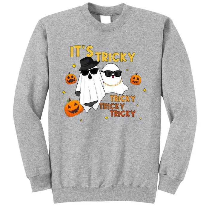 ItS Tricky Tricky Tricky Funny Ghost Boo Halloween Tall Sweatshirt