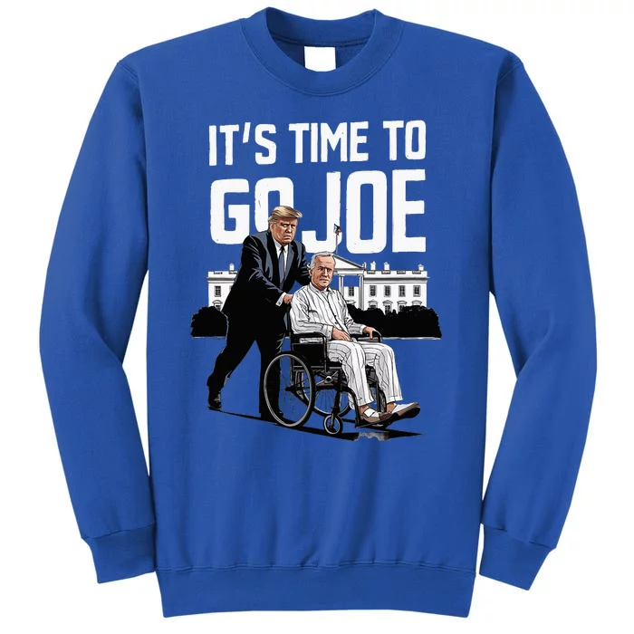 ItS Time To Go Joe I Donald Trump I Republican Trump 2024 Tall Sweatshirt