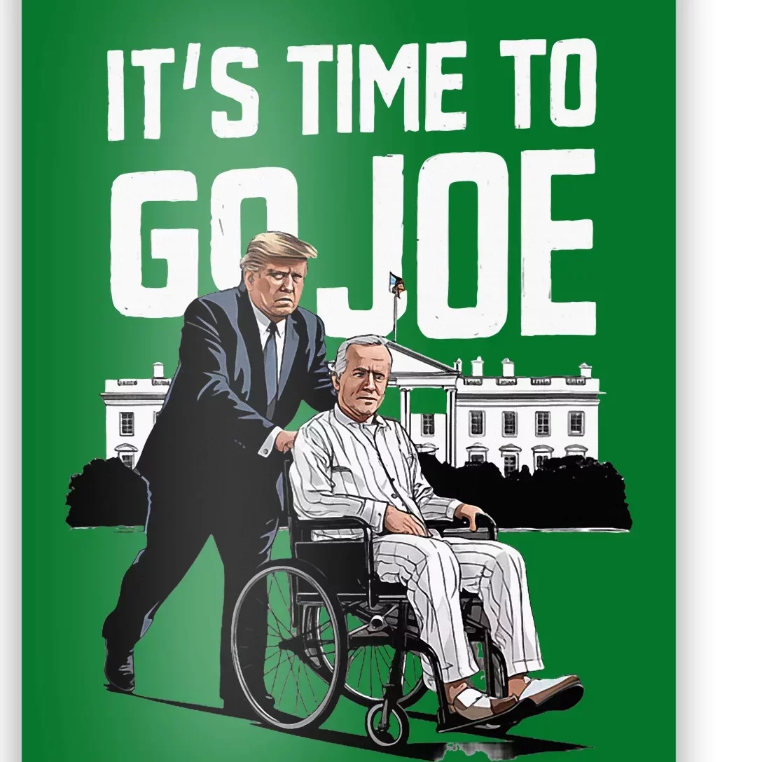 ItS Time To Go Joe I Donald Trump I Republican Trump 2024 Poster