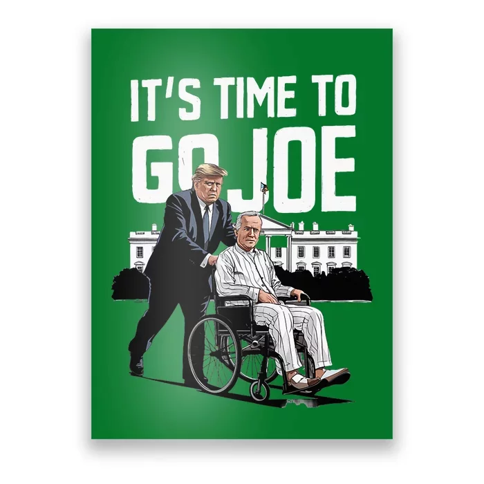 ItS Time To Go Joe I Donald Trump I Republican Trump 2024 Poster