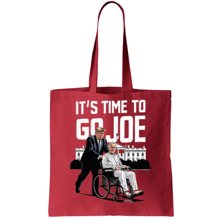 ItS Time To Go Joe I Donald Trump I Republican Trump 2024 Tote Bag