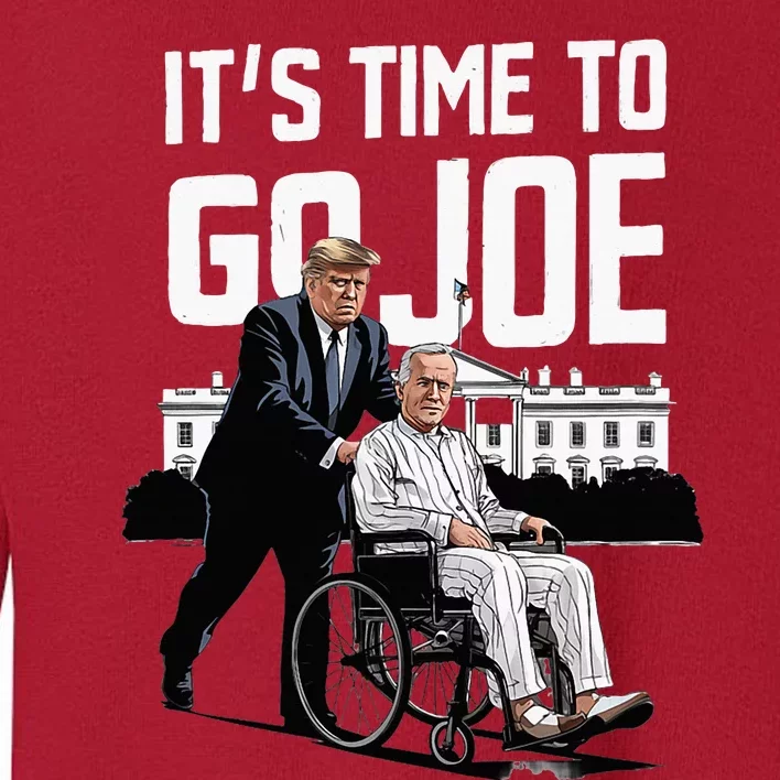 ItS Time To Go Joe I Donald Trump I Republican Trump 2024 Toddler Sweatshirt