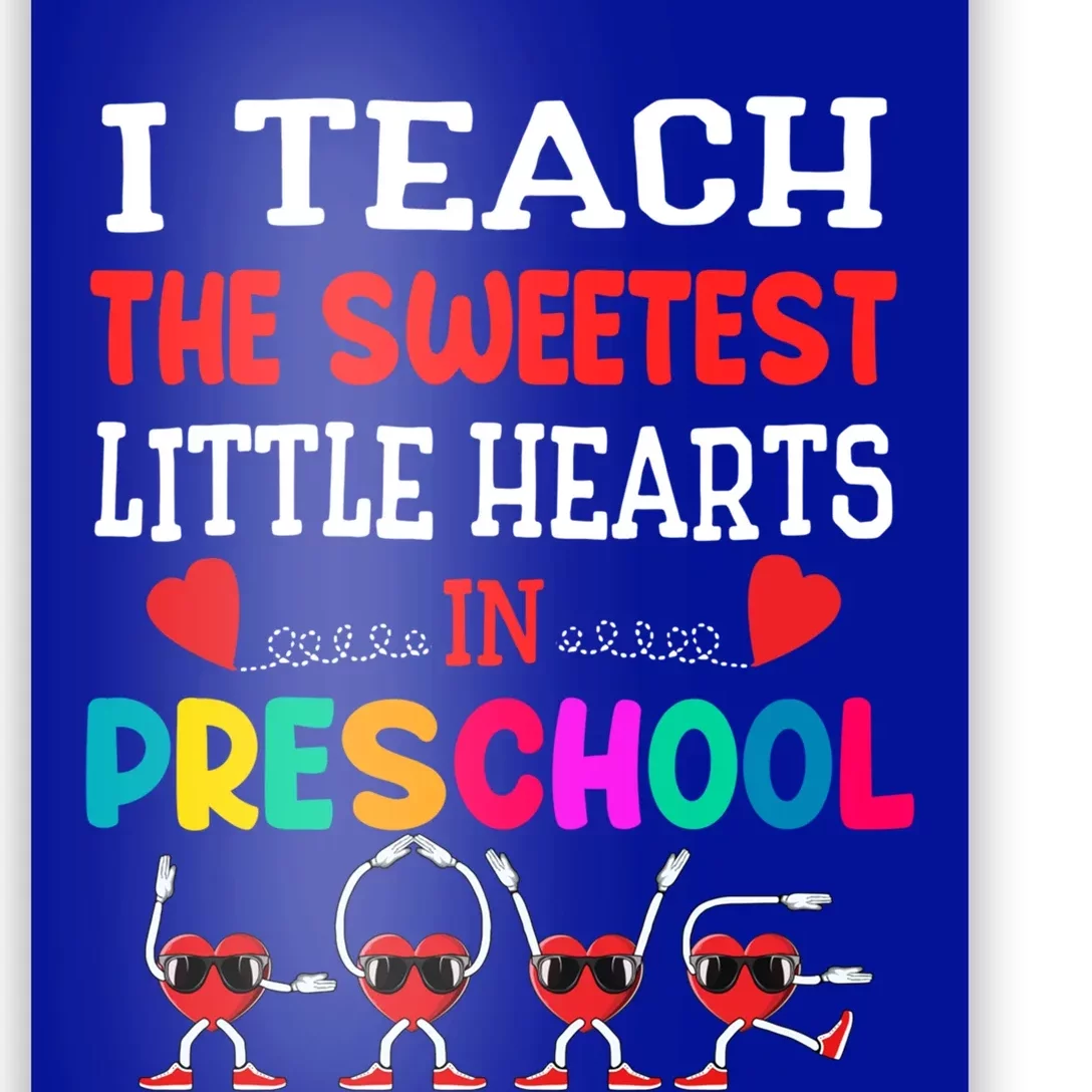 I Teach The Sweetest Little Hearts Preschool Teacher Meaningful Gift Poster