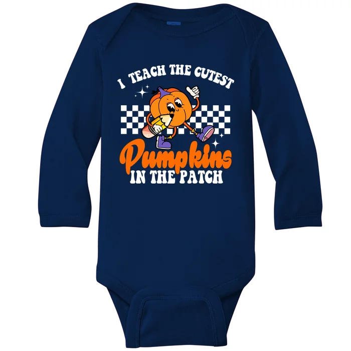 I Teach The Cutest Pumpkins Retro Teacher Halloween Baby Long Sleeve Bodysuit