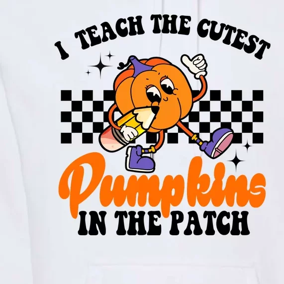 I Teach The Cutest Pumpkins Retro Teacher Halloween Premium Hoodie