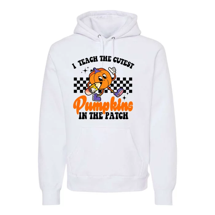 I Teach The Cutest Pumpkins Retro Teacher Halloween Premium Hoodie