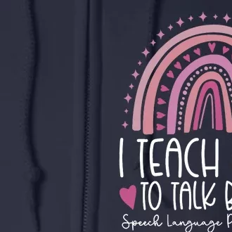 I Teach To Talk Back Speech Language Pathologist Full Zip Hoodie