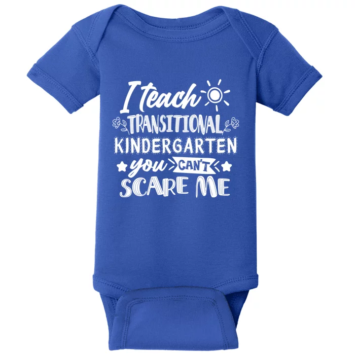 I Teach Transitional Kindergarten Teacher Team Cute Gift Baby Bodysuit