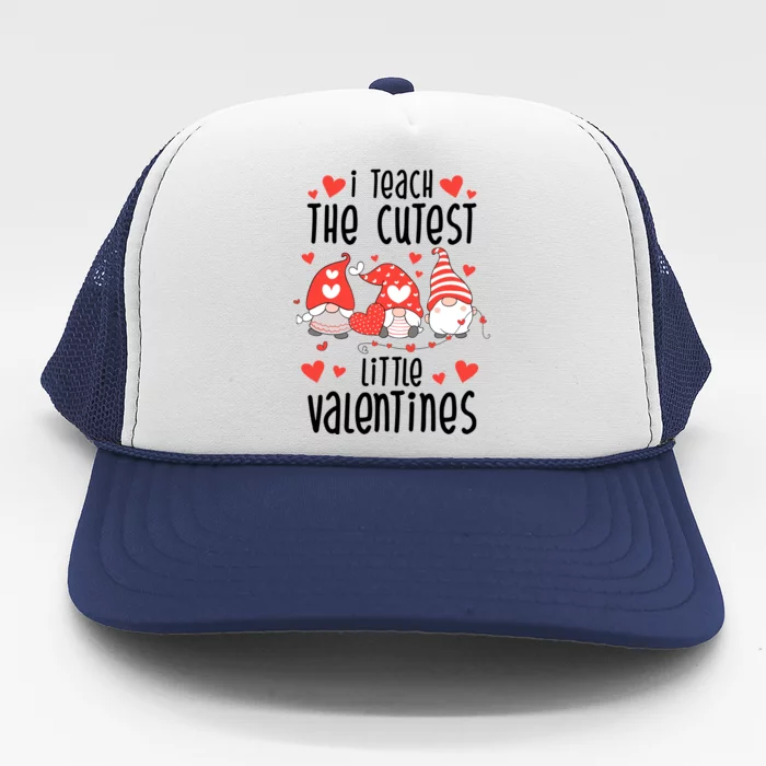 I Teach The Cutest Little Valentines Teacher Trucker Hat