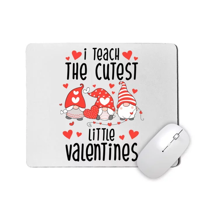 I Teach The Cutest Little Valentines Teacher Mousepad