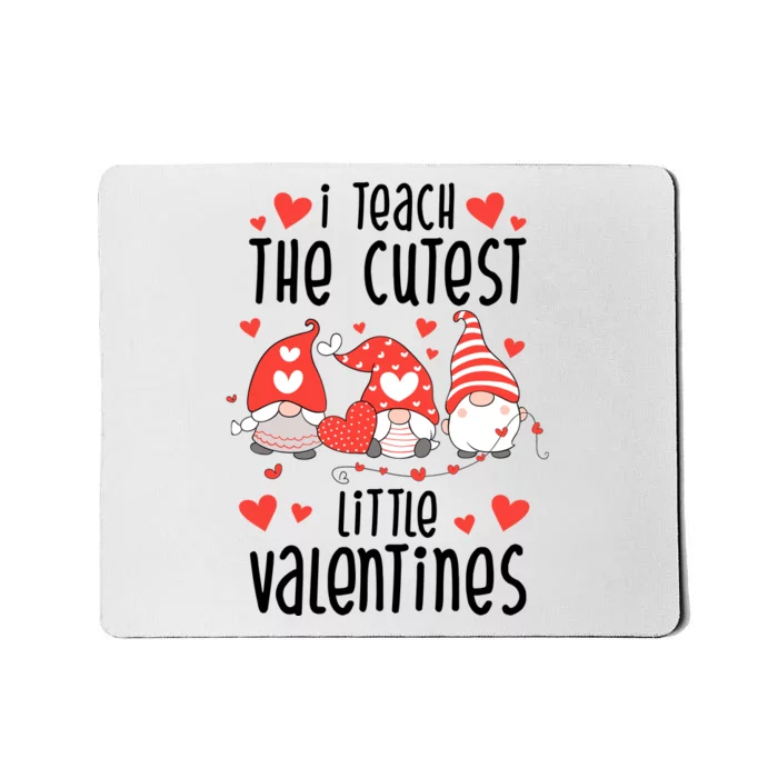 I Teach The Cutest Little Valentines Teacher Mousepad