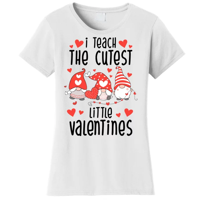 I Teach The Cutest Little Valentines Teacher Women's T-Shirt