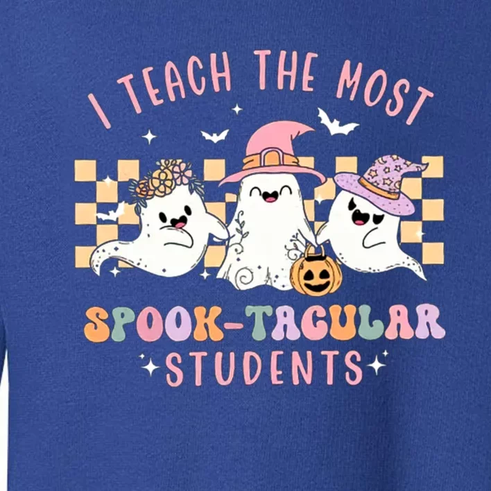 I Teach The Most Spooktacular Students Cute Ghost Halloween Cool Gift Toddler Sweatshirt