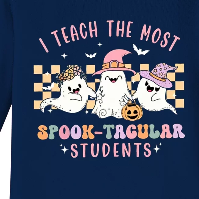 I Teach The Most Spooktacular Students Cute Ghost Halloween Cool Gift Baby Long Sleeve Bodysuit