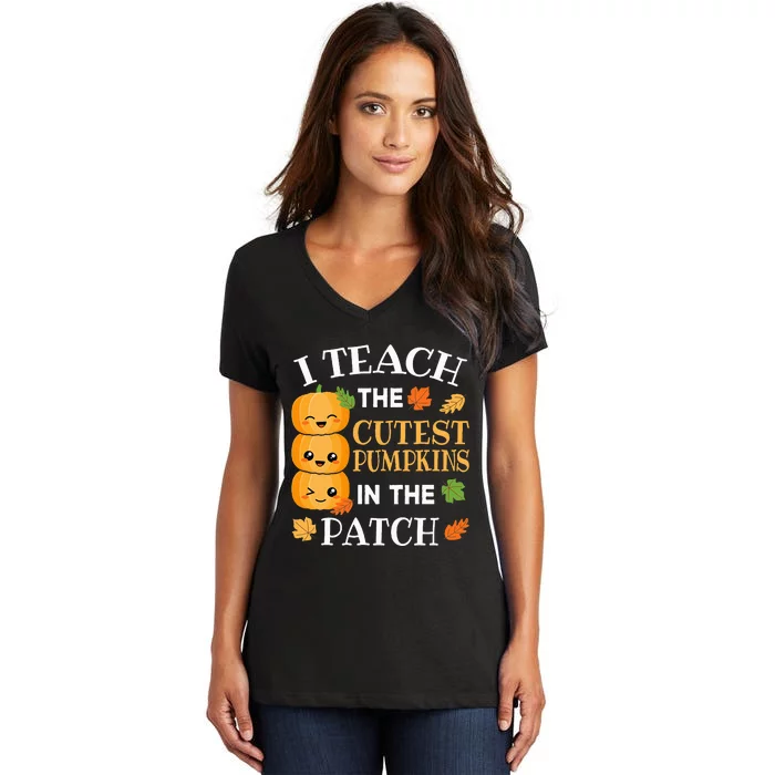 I Teach The Cutest Pumpkins In The Patch Teacher Halloween Women's V-Neck T-Shirt